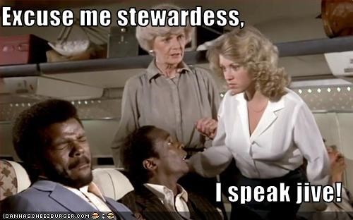 excuse-me-stewardess-i-speak-jive